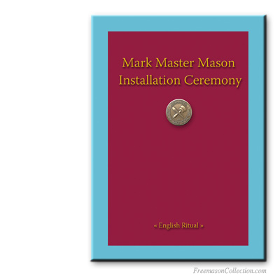 Mark Master Mason Installation Ceremony Ritual. Ritual Masónico.